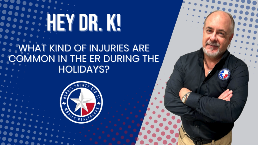 Hey Dr. K- What Kind of Injuries Are Common in the ER During the Holidays?